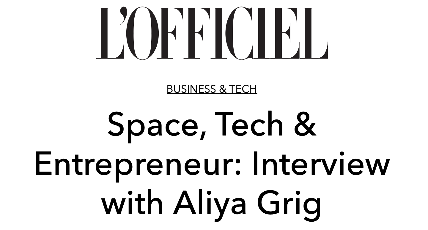 Space, Tech & Entrepreneur: Interview with Aliya Grig